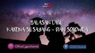 Balasan lagu karena ku sayang...