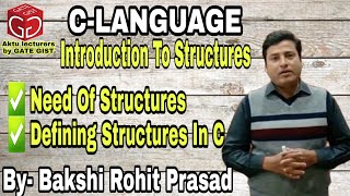 Introduction to Structures | Need of Structures | Defining Structures in C | By- Bakshi Rohit Prasad