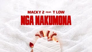 Macky 2 ft. T-Low – Nga Nakumona | Audio 