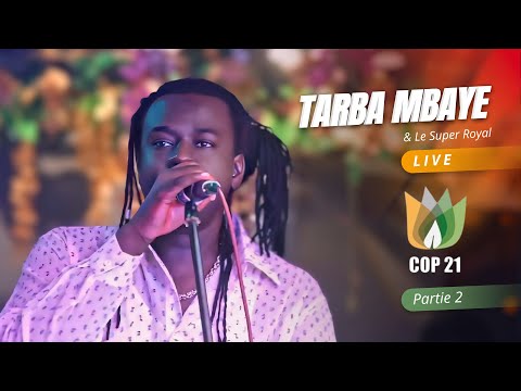 TARBA MBAYE - Live Cop 21 (Partie 2) - 16 Mai 2026