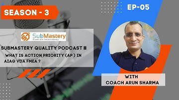 Season   03   Episode  05  What is Action Priority  ( AP ) in AIAG VDA FMEA ?