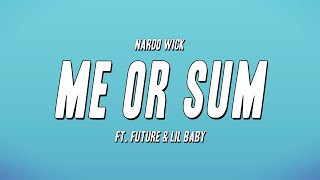 Video thumbnail of "Nardo Wick - Me or Sum ft. Future & Lil Baby (Lyrics)"