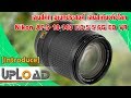 [UNBOX] Nikon AF-S 18-140 F/3.5-5.6G ED VR เลนส์คิทสุดคุ้ม l UPLOAD by EC-Mall #IT0006