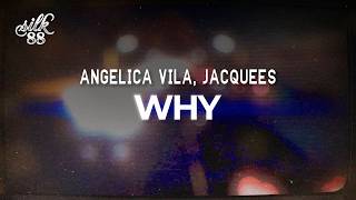 Angelica Vila, Jacquees - Why / lyrics