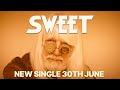 Sweet - Brand new single out JUNE 30th!