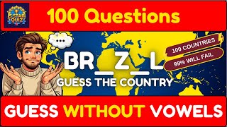 Can You Guess 100 Countries WITHOUT Vowels 🌍 (Hardest Geography Quiz)
