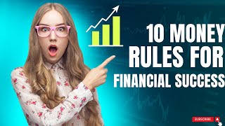 10 MONEY RULES FOR FINANCIAL SUCCESS