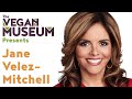 The vegan museum presents jane velezmitchell