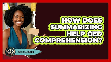 How Does Summarizing Help GED Comprehension?