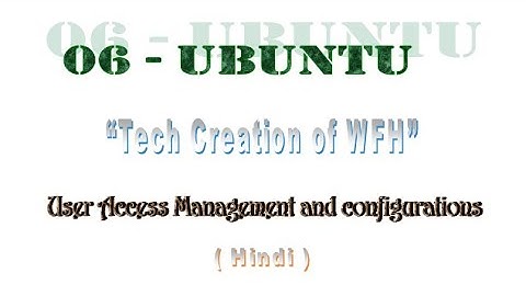 06 - Ubuntu - User Access Management and configurations (Hindi)