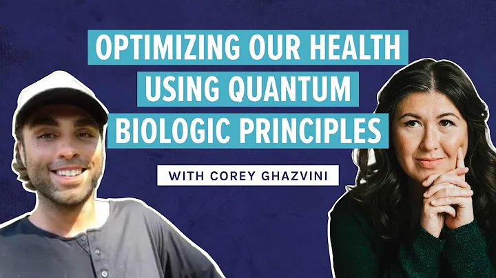 Optimizing our health using quantum biologic princ...