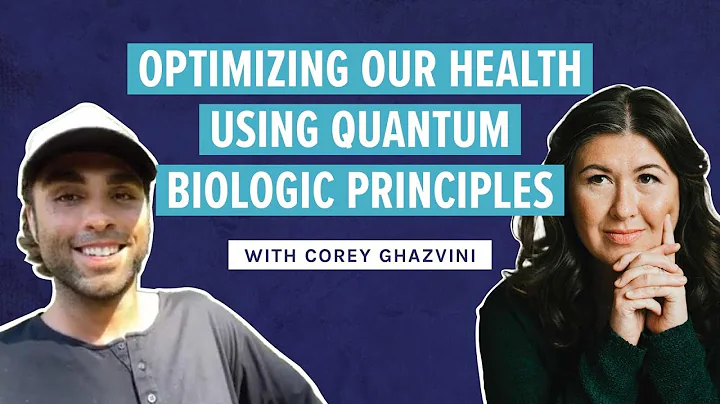 Optimizing our health using quantum biologic princ...