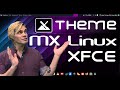 MX Linux 21 XFCE: Theming Guide [Step by step]