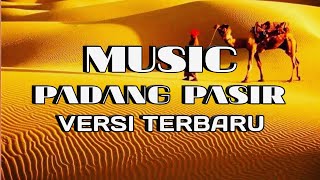 MUSIC PADANG PASIR | VERSI TERBARU 2023