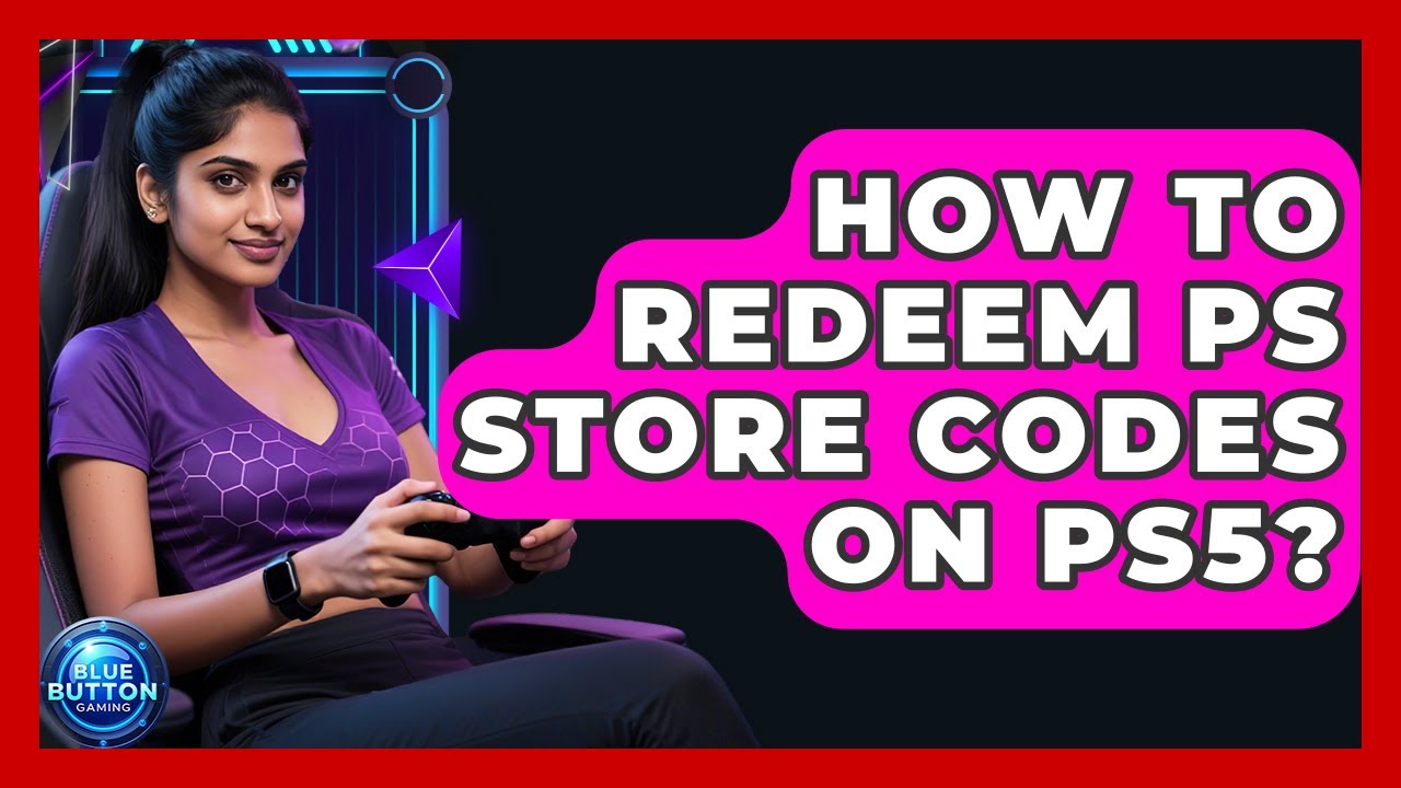 How To Redeem PS Store Codes On PS5? - Blue Button Gaming - YouTube