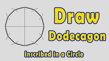 How to Draw a Dodecagon Inscribed in a Circle