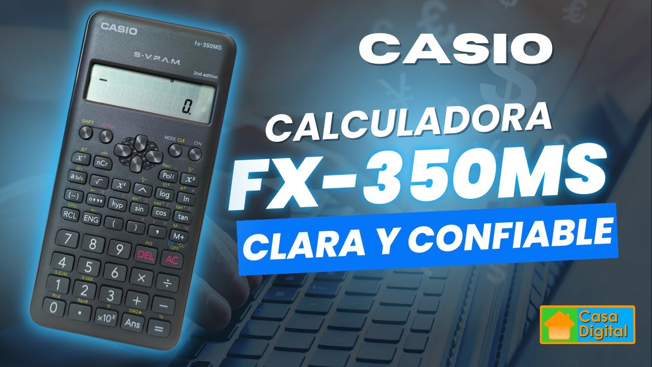 Casio fx-350MS Segunda Edición | Clara, Práctica y Confiable