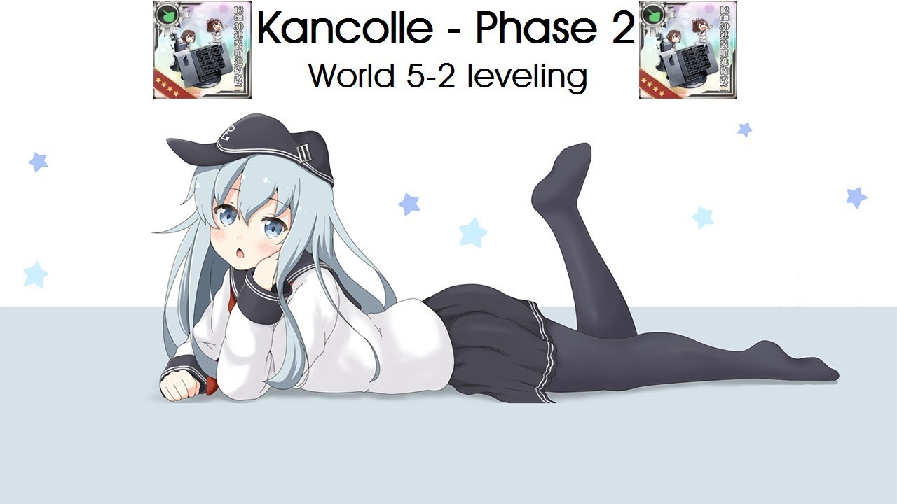 Kancolle Leveling After Phase 2 World 5 2 Youtube Kancolle Leveling After Phase 2 World 5 2 Youtube