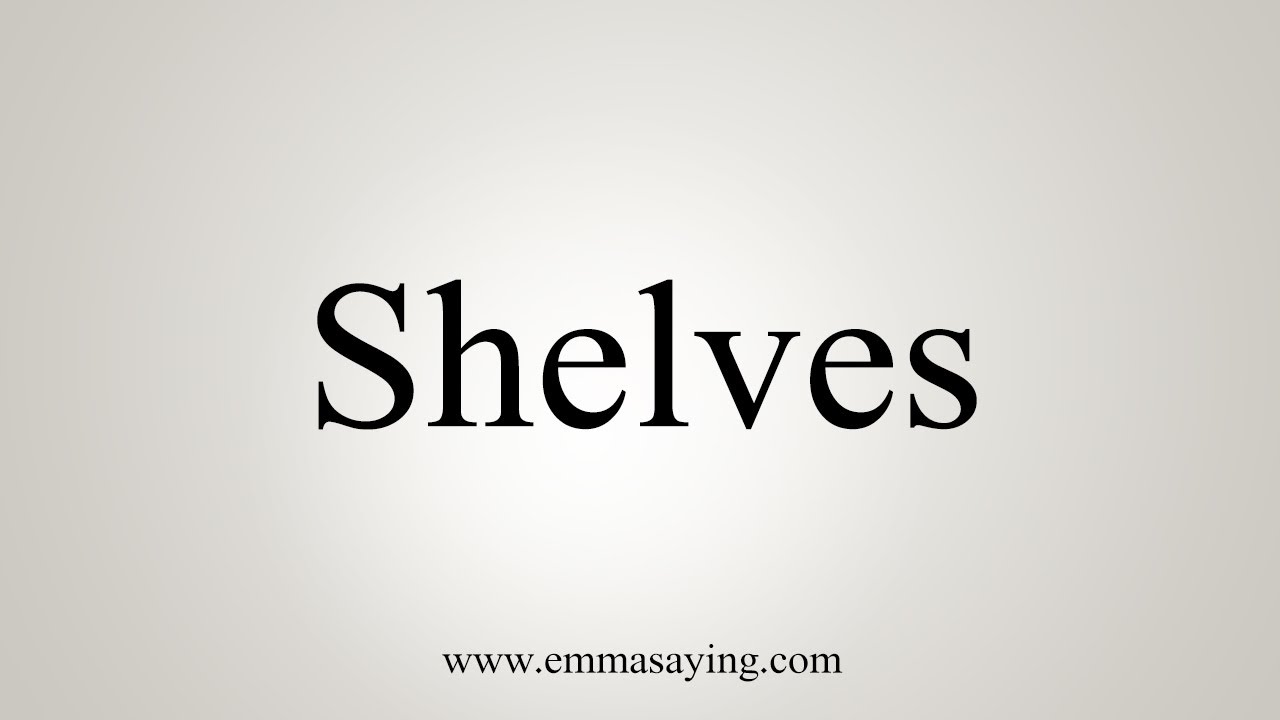 How To Say Shelves YouTube