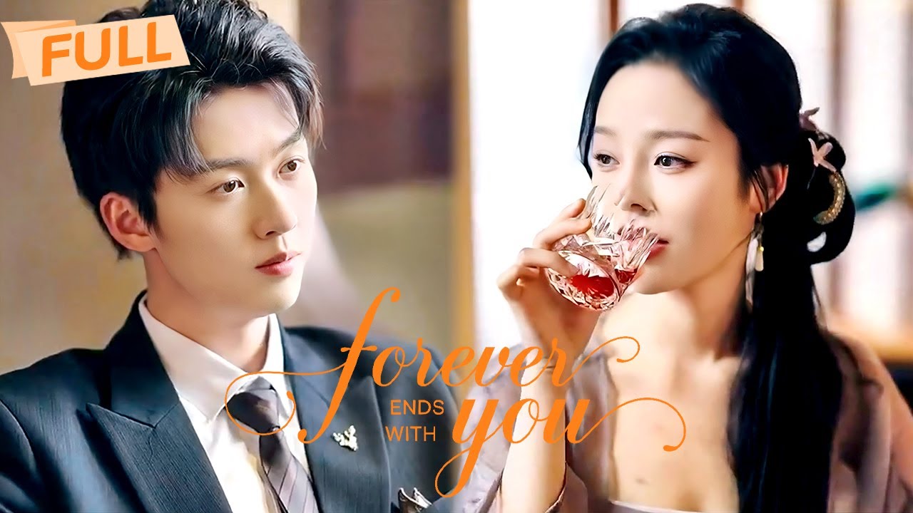 [MULTI SUB] Forever Ends With You【Full】All by instinct, he touches her like the curse isn’t watching
