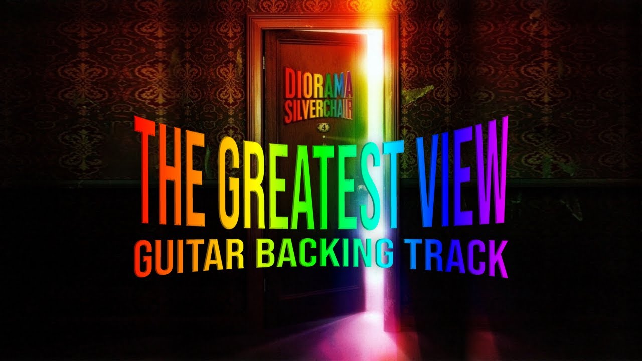 Silverchair - The Greatest View - Guitar Backing Track w/ vocals Silverchair - The Greatest View - Guitar Backing Track w/ vocals