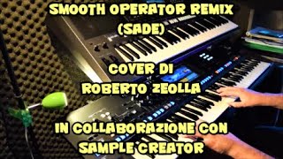 Video thumbnail of "SMOOTH OPERATOR REMIX (SADE) - ROBERTO ZEOLLA IN COLLABORATION WITH SAMPLE CREATOR"