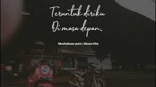 Teruntuk Diriku Di Masa Depan | Musikalisasi puisi by Aksara Kita