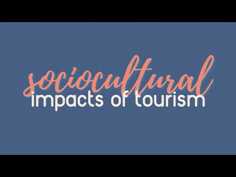 Sociocultural Impacts Of Tourism (Introduction To Tourism Principles)