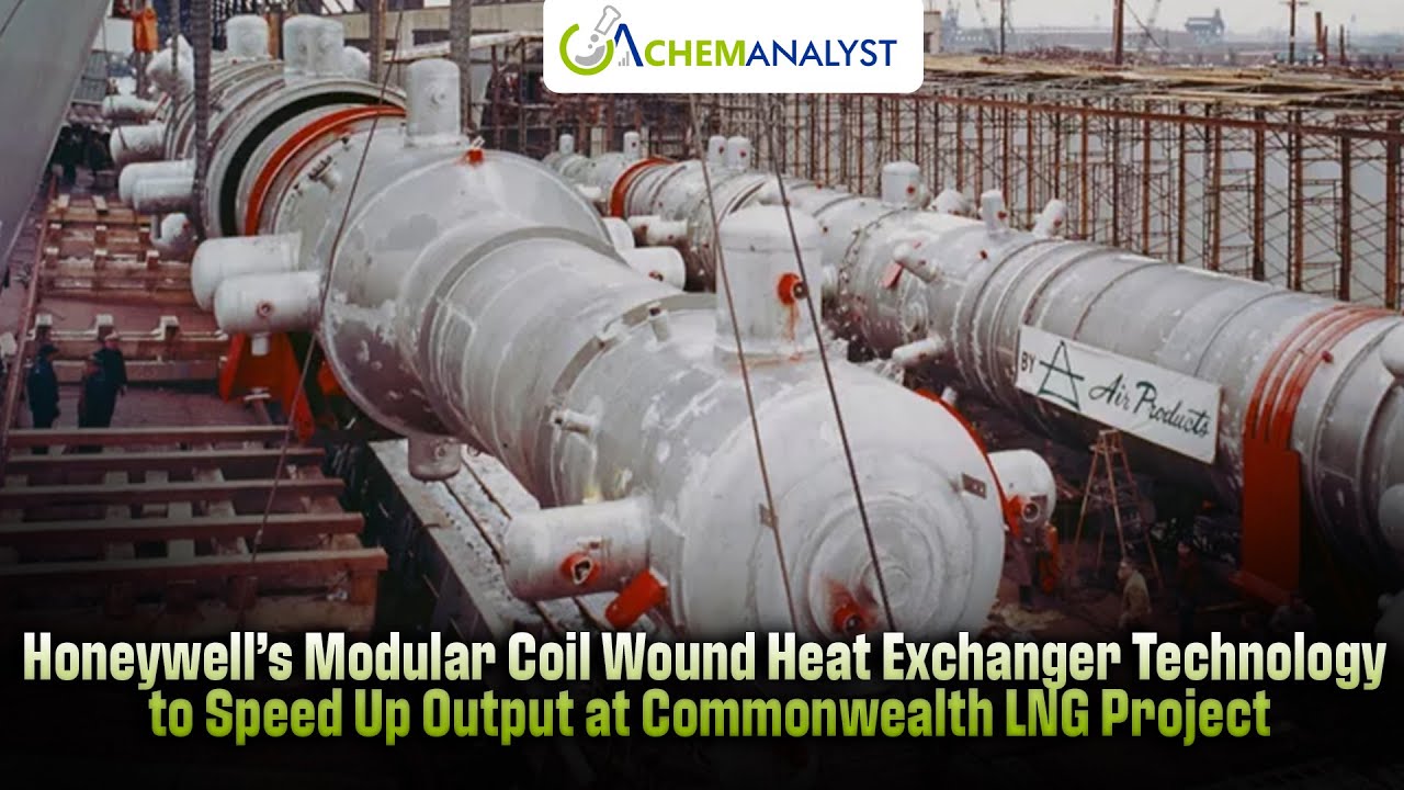 Honeywell Deploys Modular Coil-Wound Heat Exchanger Technology to Fast-Track Commonwealth LNG Output
