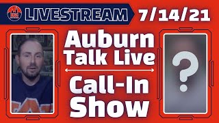 Auburn Talk Live | CALL IN SHOW | 7/14/21