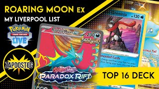 My Top 16 Roaring Moon ex Deck From Liverpool Regionals In Action! (Pokemon TCG)