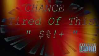 CHANCE - Tired Of This **** (Prod. Bennie Ward )