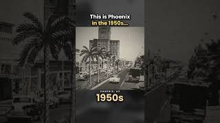 Phoenix, AZ in the 1950s vs Now | Through the Years #shorts