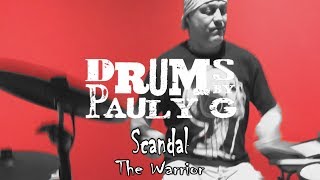 SCANDAL (FEATURING PATTY SMYTH) - THE WARRIOR Drum Cover