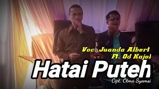 HATAI PUTEH ® Voc. Juanda Ft. Od Kajol (Cover) Live Show || Arr. Rio Combo