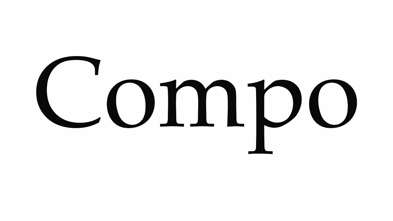 How to Pronounce Compo