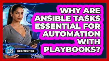 Why Are Ansible Tasks Essential For Automation With Playbooks? - Cloud Stack Studio