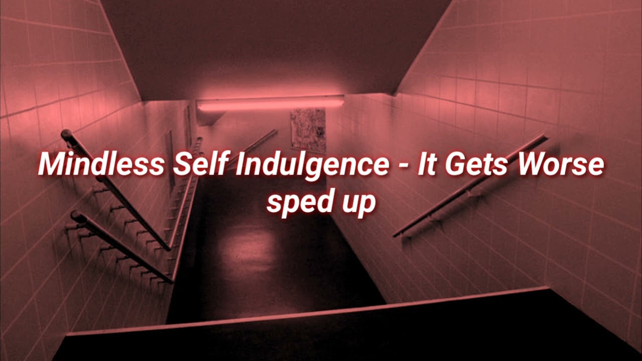 Mindless Self Indulgence - It Gets Worse (sped up)
