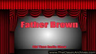 Father Brown, The Adv of 450813   12 The Mystified Mind, Old Time Radio