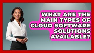 What Are the Main Types of Cloud Software Solutions Available? | The SaaS Pros Breakdown News screenshot 3