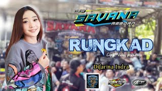 RUNGKAD || DIFARINA INDRA || NEW SAVANA ● ANNIVERSARIY VJR REMBANG 7th 2022