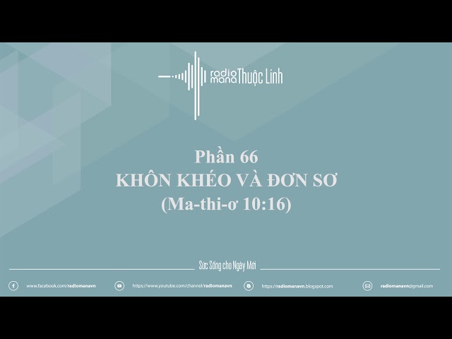 Radio Mana Thuộc Linh – Phần 66: Khôn khéo và đơn sơ