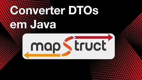 Converter DTOs em Java - MapStruct