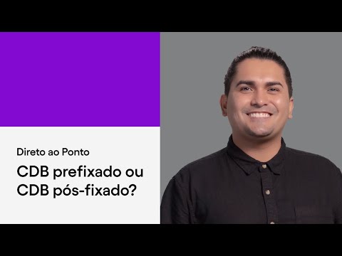 CDB prefixado vs CDB pós-fixado: quais as diferenças? | Direto ao Ponto