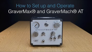 GraverMach® AT 005-965 & GraverMax® 005-995 Setup & Operation