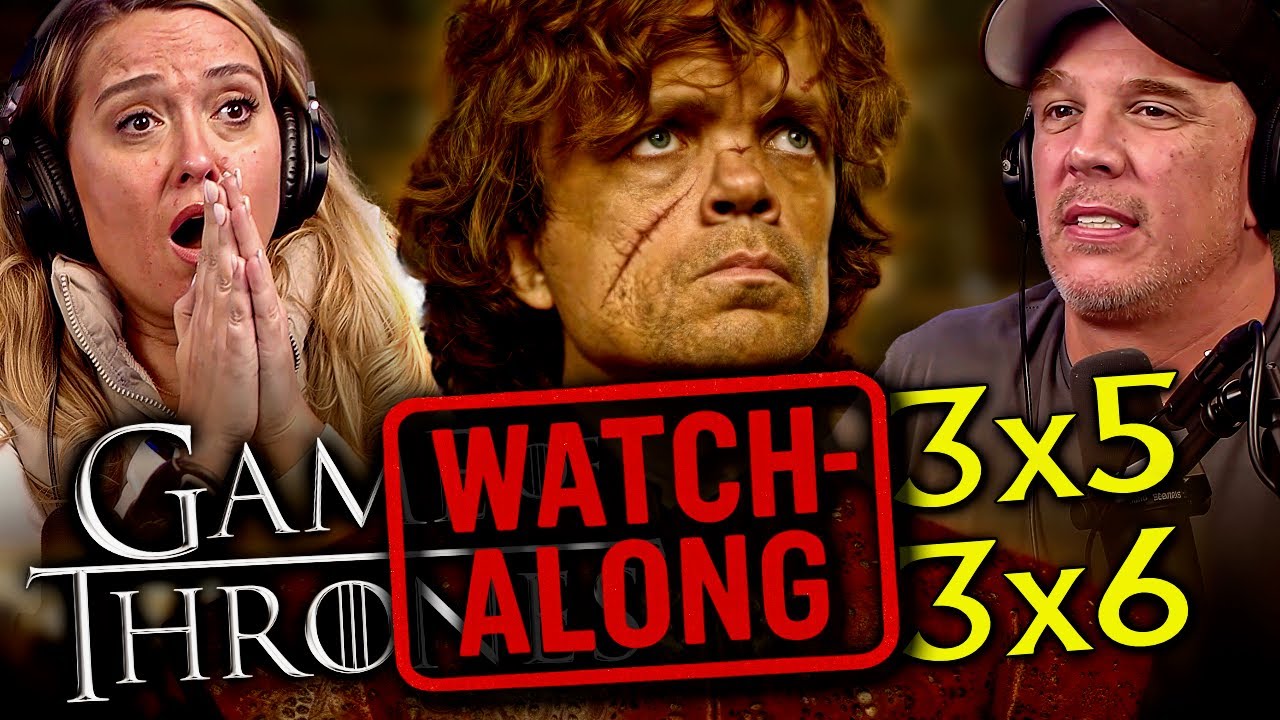 GAME OF THRONES 3x5 & 3x6 | FULL UNEDITED WATCHALONG