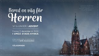 Bered en väg för Herren - Vi sjunger i advent 2023