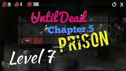 Until Dead Chapter 5 Prison level 7 Android/iOS Gameplay /walkthrough