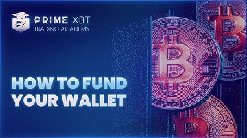 PrimeXBT Tutorial 2: How To Fund Your Wallet Account