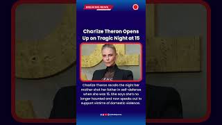 Charlize Theron Opens Up on Tragic Night at 15 #CharlizeTheron #BreakingNews